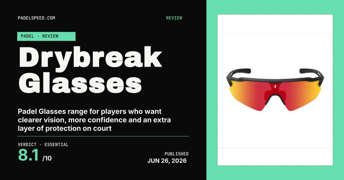 Drybreak Padel Glasses: Why Protective Eyewear Belongs in Every Padel Bag