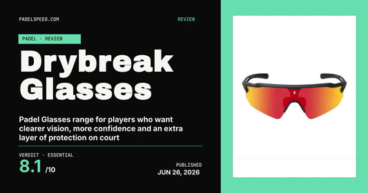 Drybreak Padel Glasses: Why Protective Eyewear Belongs in Every Padel Bag